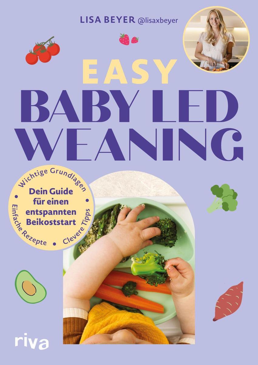 Produktbild: Easy Baby Led Weaning - Dein Guide für einen entspannten Beikoststart | Lisa Beyer