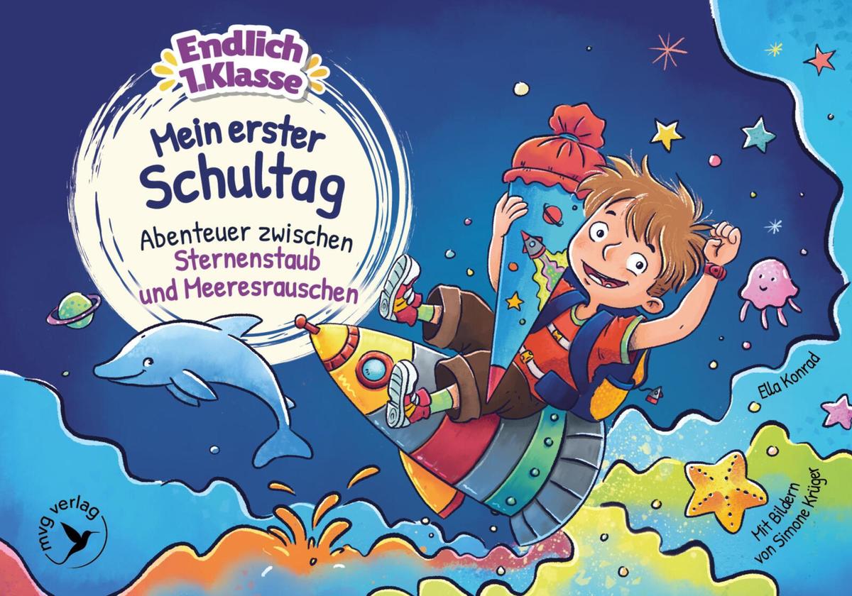 Produktbild: Mein erster Schultag Abenteuer zwischen Sternenstaub und Meeresrauschen | Ella Konrad