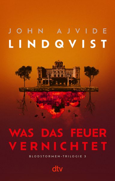 Produktbild: Was das Feuer vernichtet | John Ajvide Lindqvist