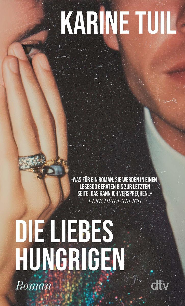 Produktbild: Die Liebeshungrigen | Karine Tuil