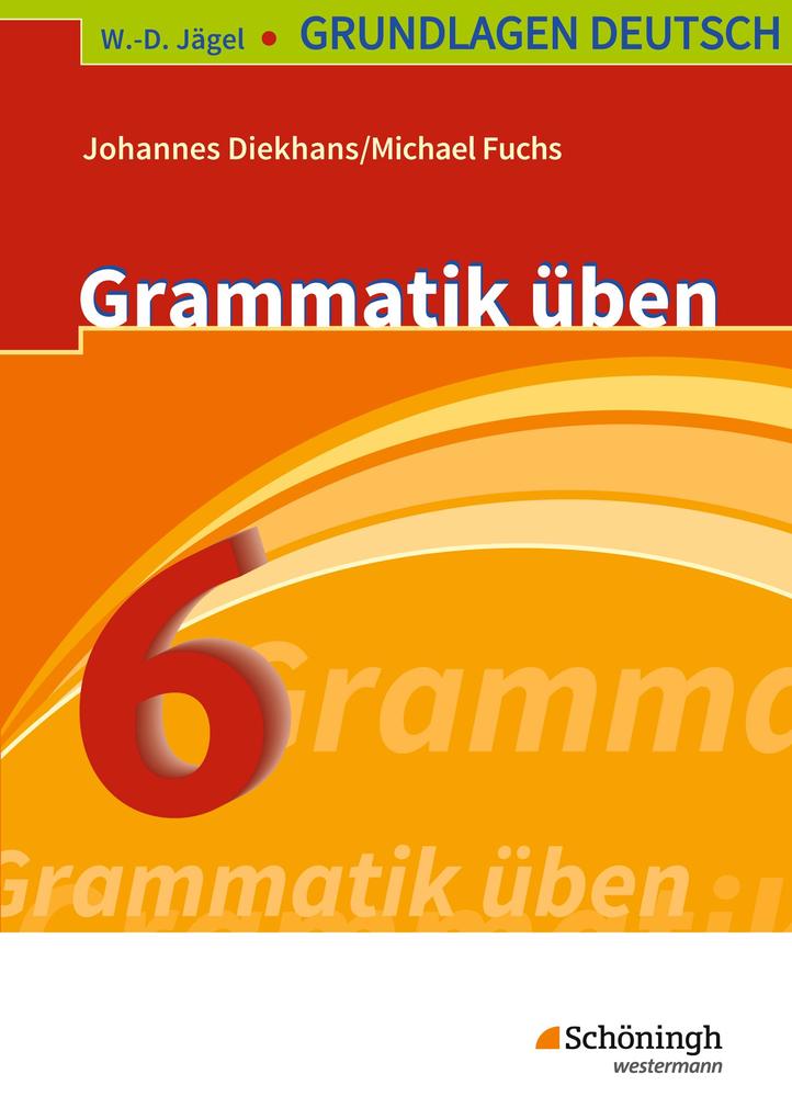Produktbild: Grundlagen Deutsch. Grammatik üben. 6. Schuljahr. RSR 2006 | Johannes Diekhans, Michael Fuchs