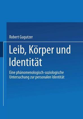 Weitere Ansicht: Leib, Körper und Identität | Robert Gugutzer