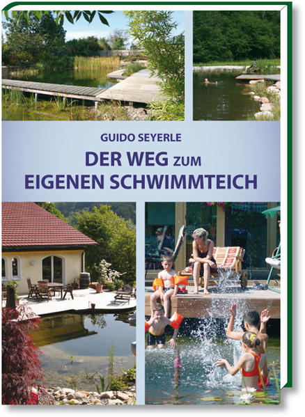 Produktbild: Der Weg zum eigenen Schwimmteich | Guido Seyerle