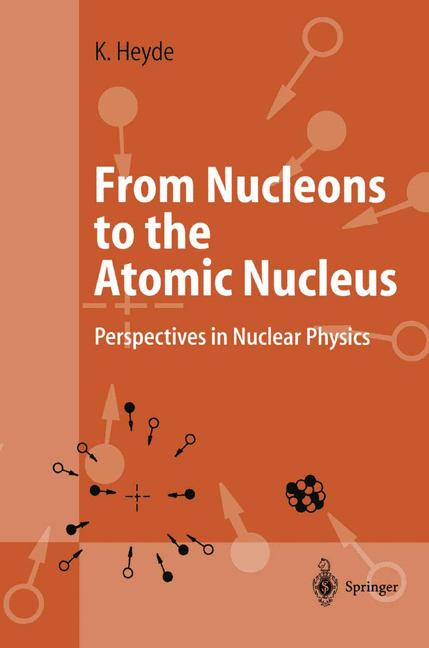Weitere Ansicht: From Nucleons to the Atomic Nucleus | Kris Heyde