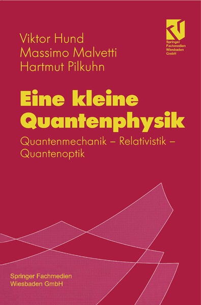 Produktbild: Eine kleine Quantenphysik | Viktor Hund, Massimo Malvetti, Hartmut Pilkuhn