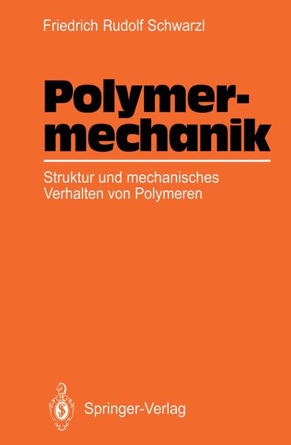 Weitere Ansicht: Polymermechanik | Friedrich R. Schwarzl