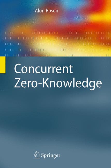 Weitere Ansicht: Concurrent Zero-Knowledge | Alon Rosen