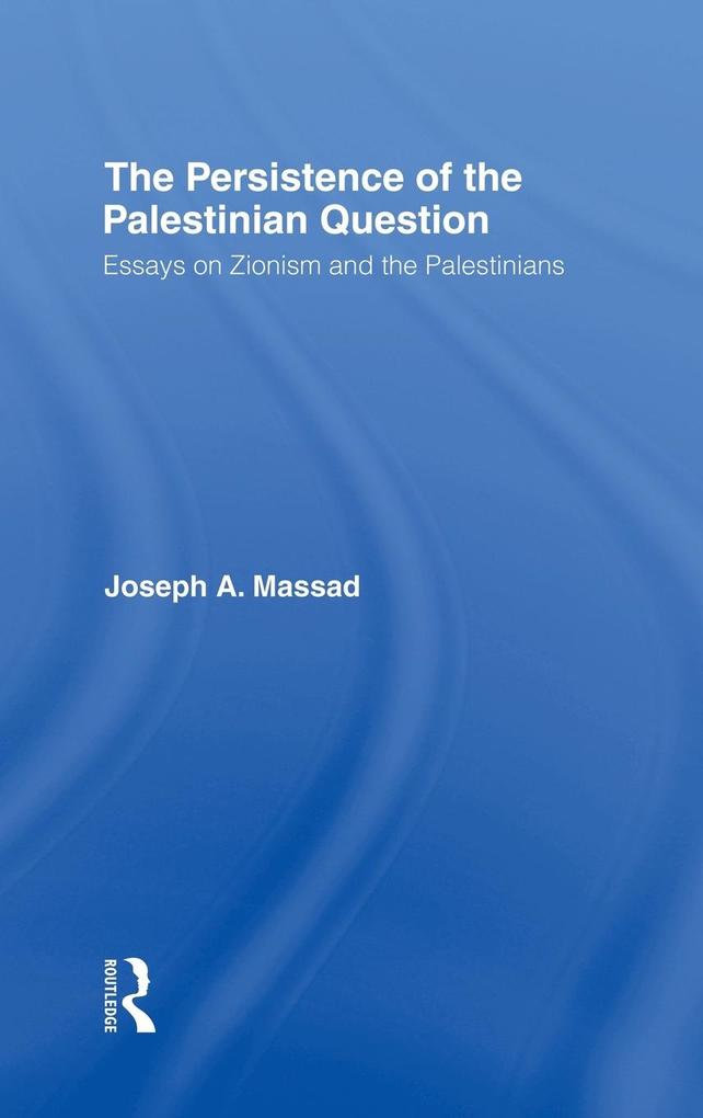 Produktbild: The Persistence of the Palestinian Question | Joseph Massad