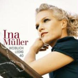 Produktbild: Weiblich.Ledig.40. | Ina Müller