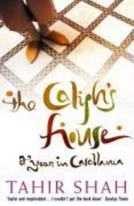 Produktbild: The Caliph's House: A Year in Casablanca | Tahir Shah