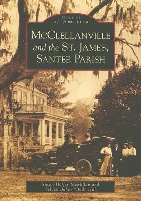 Produktbild: McClellanville and the St. James Santee Parish | Susan Hoffer McMillan, Selden Baker Bud Hill