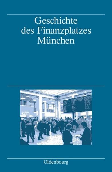 Produktbild: Geschichte des Finanzplatzes München | Markus Denzel, Albert Fischer, Rainer Gömmel, Margarete Wagner-Braun, Franz-Christoph Zeitler