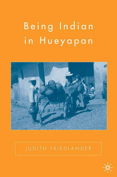 Produktbild: Being Indian in Hueyapan | J. Friedlander