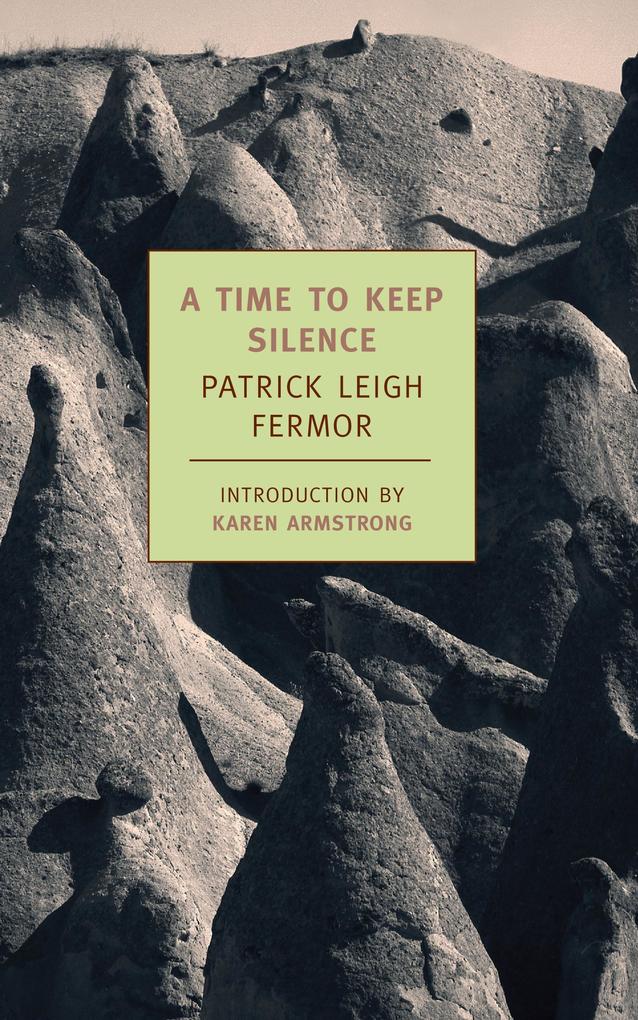 Produktbild: A Time to Keep Silence | Patrick Leigh Fermor