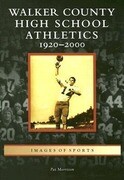 Walker County High School Athletics: 1920-2000