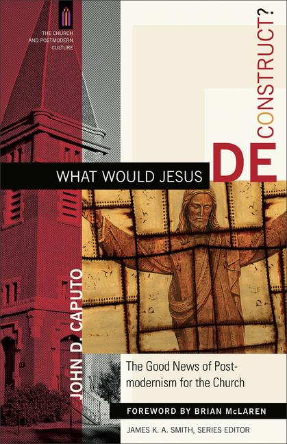 Produktbild: What Would Jesus Deconstruct? | John D Caputo