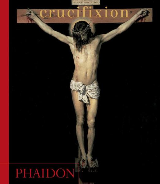 Produktbild: Crucifixion | Editors of Phaidon Press