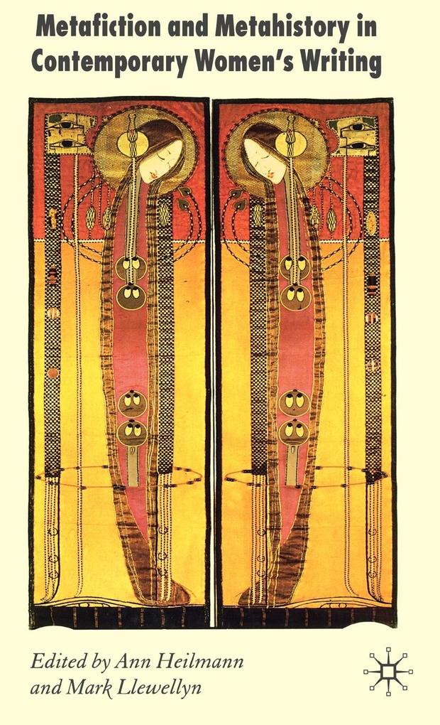Produktbild: Metafiction and Metahistory in Contemporary Women's Writing | A. Heilmann, M. Llewellyn
