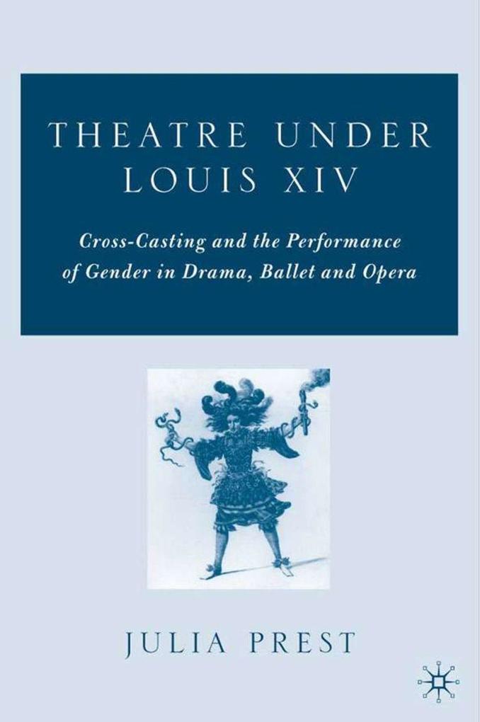 Produktbild: Theatre Under Louis XIV | J. Prest, Julia Prest