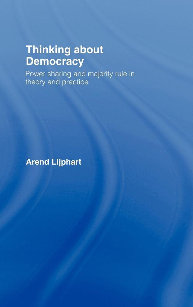 Produktbild: Thinking about Democracy | Arend Lijphart