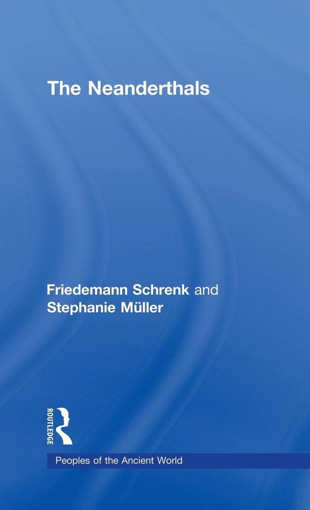 Produktbild: The Neanderthals | Stephanie Muller, Friedemann Shrenk