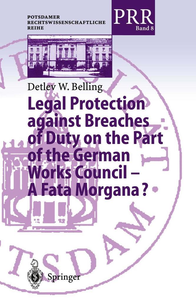 Produktbild: Legal Protection against Breaches of Duty on the Part of the German Works Council - A Fata Morgana? | Detlev W. Belling
