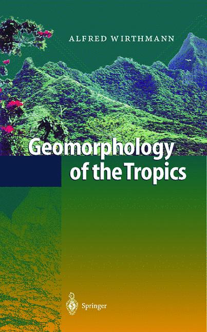 Weitere Ansicht: Geomorphology of the Tropics | Alfred Wirthmann