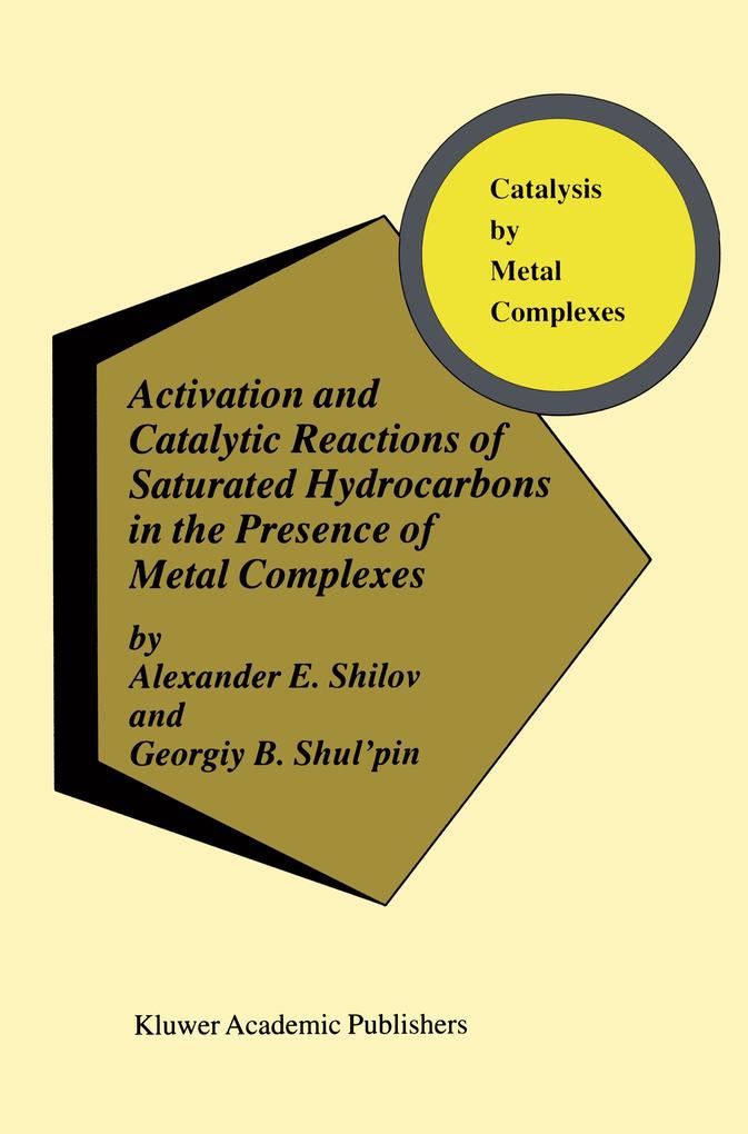 Produktbild: Activation and Catalytic Reactions of Saturated Hydrocarbons in the Presence of Metal Complexes | A. E. Shilov, Georgiy B. Shul'pin