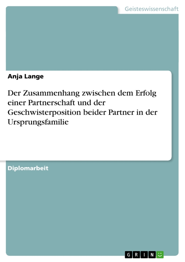 Produktbild: Der Zusammenhang zwischen dem Erfolg einer Partnerschaft und der Geschwisterposition beider Partner in der Ursprungsfamilie | Anja Lange
