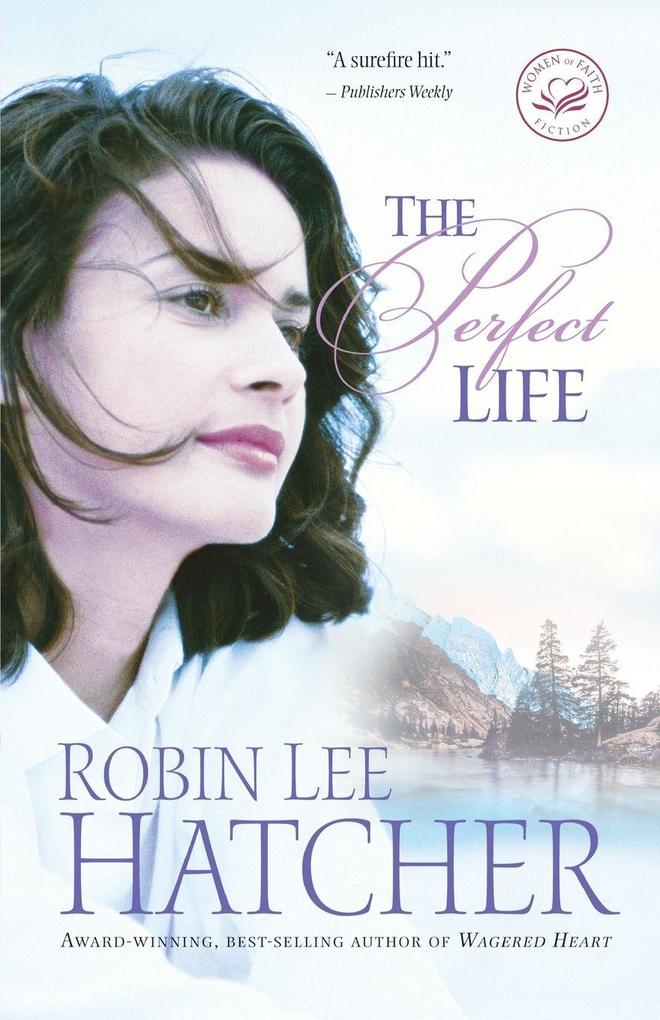 Produktbild: The Perfect Life | Robin Lee Hatcher