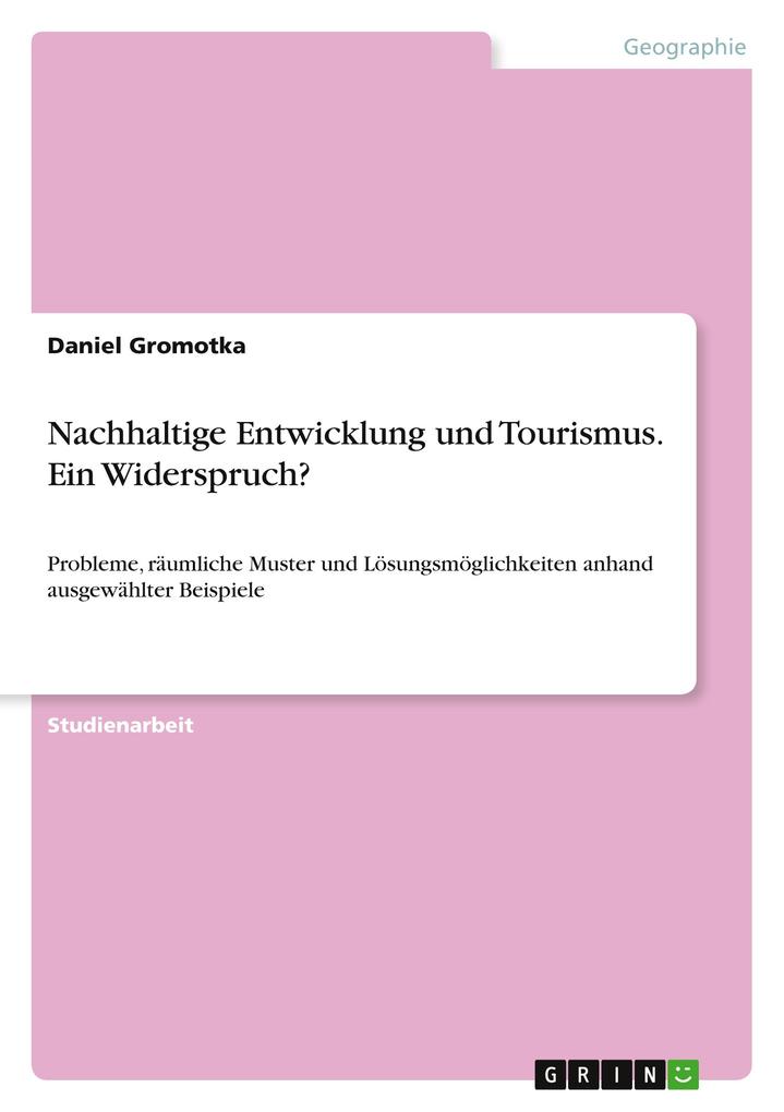 Produktbild: Nachhaltige Entwicklung und Tourismus. Ein Widerspruch? | Daniel Gromotka