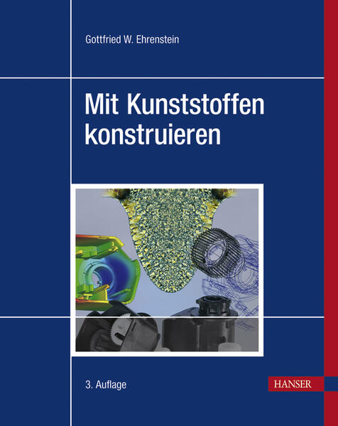 Produktbild: Mit Kunststoffen konstruieren | Gottfried W. Ehrenstein, Gottfried Wilhelm Ehrenstein