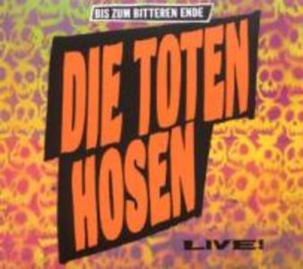 Produktbild: Bis Zum Bitteren Ende-Live! | Die Toten Hosen