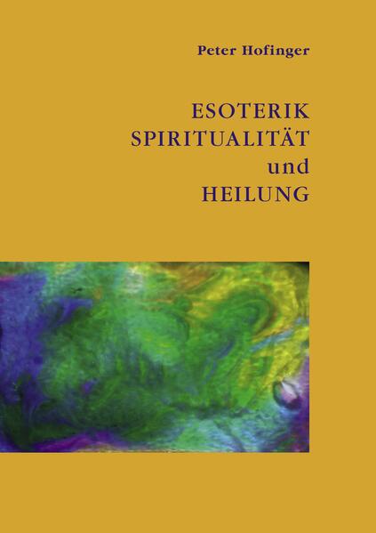 Produktbild: Esoterik, Spiritualität und Heilung | Peter Hofinger
