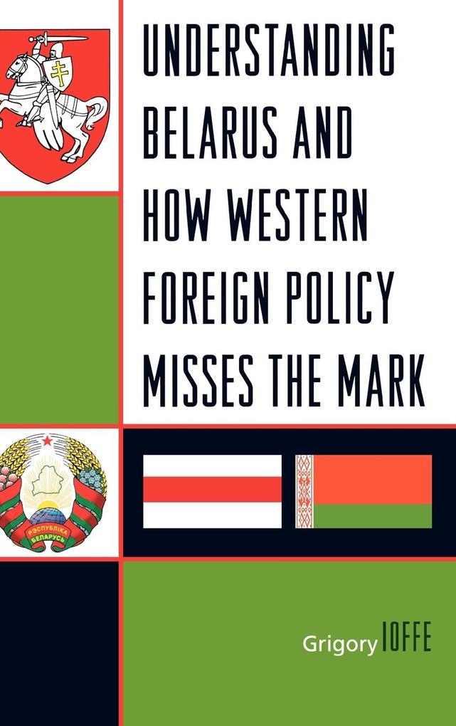Produktbild: Understanding Belarus and How Western Foreign Policy Misses the Mark | Grigory V. Ioffe