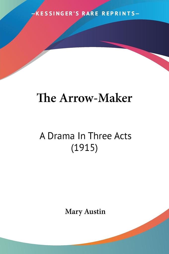 Produktbild: The Arrow-Maker | Mary Austin