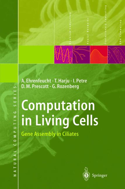 Weitere Ansicht: Computation in Living Cells | Andrzej Ehrenfeucht, Tero Harju, Ion Petre, David M. Prescott, Grzegorz Rozenberg
