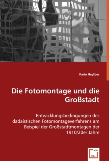 Produktbild: Die Fotomontage und die Großstadt | Karin Heyltjes