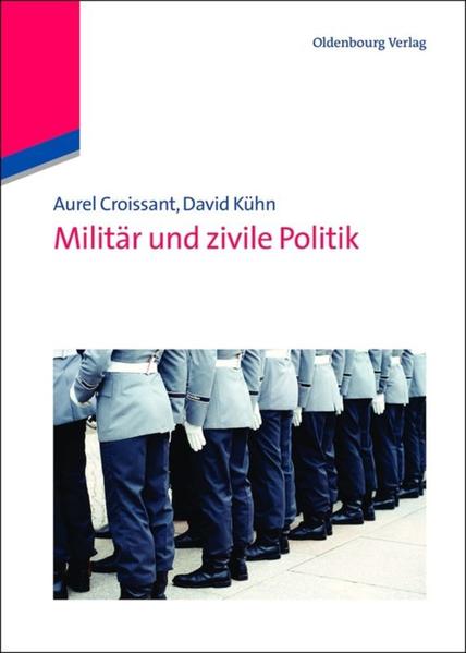 Produktbild: Militär und zivile Politik | Aurel Croissant, David Kühn