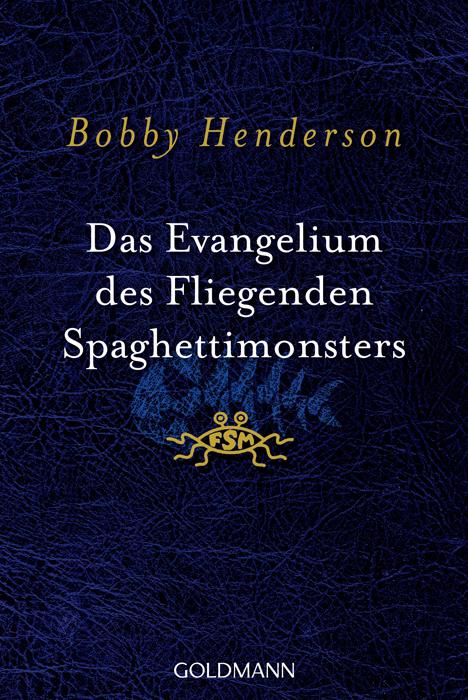 Produktbild: Das Evangelium des fliegenden Spaghettimonsters | Bobby Henderson