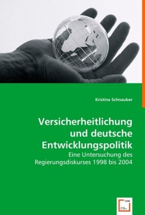 Produktbild: Versicherheitlichung und deutsche Entwicklungspolitik | Kristina Schnauber