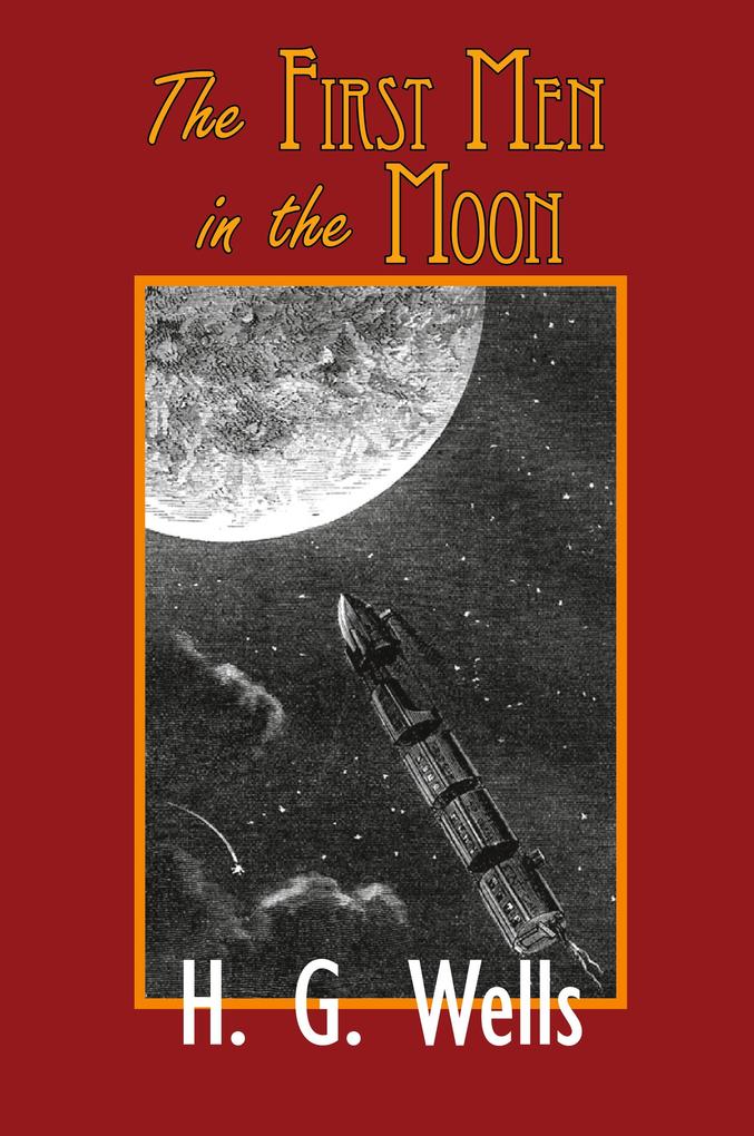 Produktbild: The First Men in the Moon | H. G. Wells