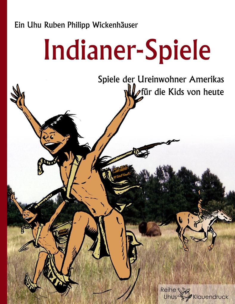 Produktbild: Indianer-Spiele | Ruben Philipp Wickenhäuser