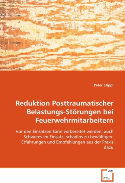 Produktbild: Reduktion Posttraumatischer Belastungs-Störungen beiFeuerwehrmitarbeitern | Peter Stippl