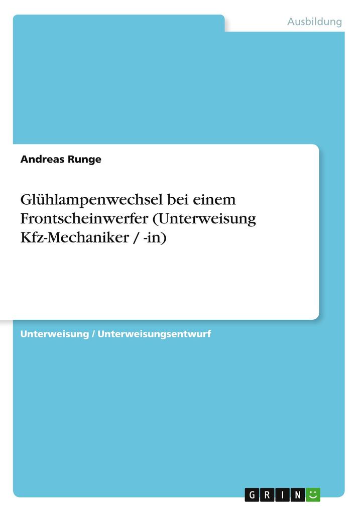 Produktbild: Glühlampenwechsel bei einem Frontscheinwerfer (Unterweisung Kfz-Mechaniker / -in) | Andreas Runge