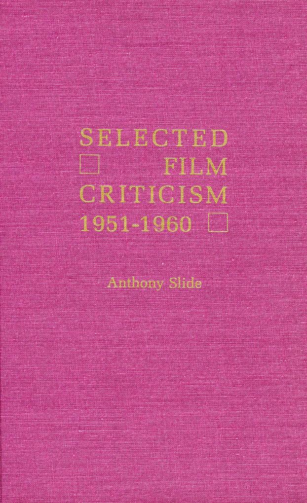Produktbild: Selected Film Criticism | Anthony Slide