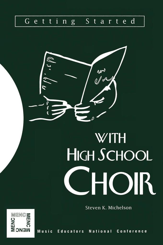 Produktbild: Getting Started with High School Choir | Steven K. Michelson