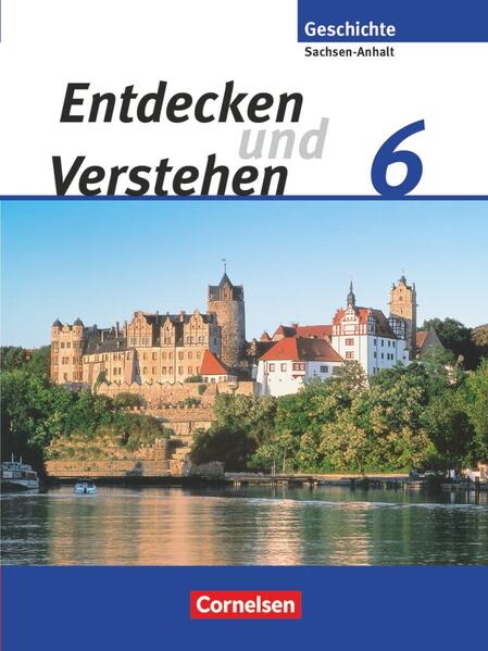 Produktbild: Entdecken und Verstehen 6. Schuljahr. Sachsen-Anhalt Schülerbuch | Thomas Berger-v. d. Heide, Petra Bowien, Peter Brokemper, Ilse Lerch-Hennig, Bettina Mende