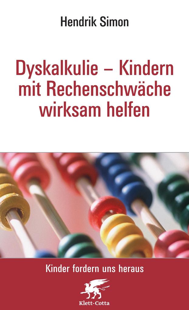 Hendrik Simon: Dyskalkulie - Kindern mit Rechenschwäche wirksam helfen ...