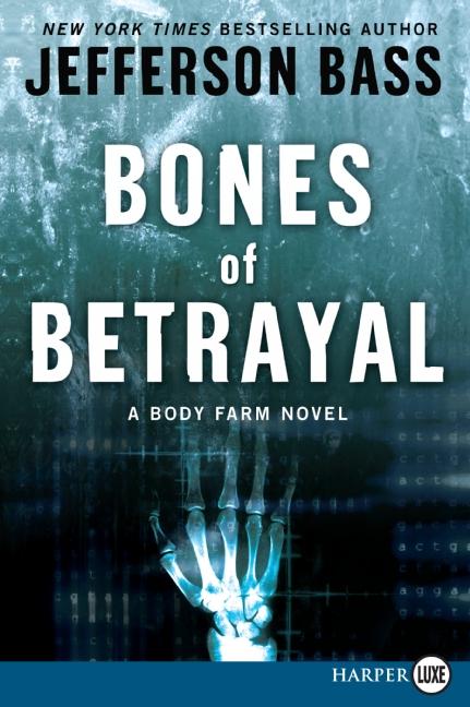 Produktbild: Bones of Betrayal | Jefferson Bass